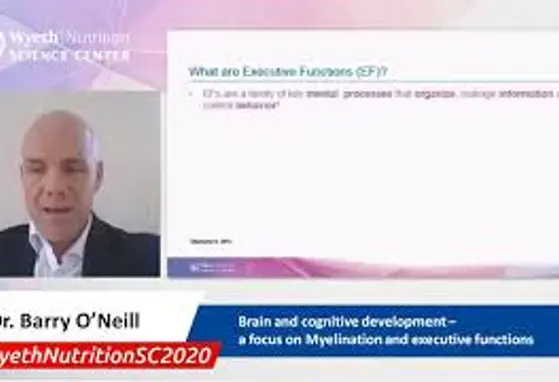 Brain and cognitive development – a focus on myelination and executive functions. Dr. Barry O’Neill