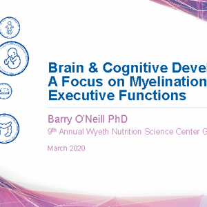 Brain & Cognitive Development: A Focus on Myelination and Executive Functions