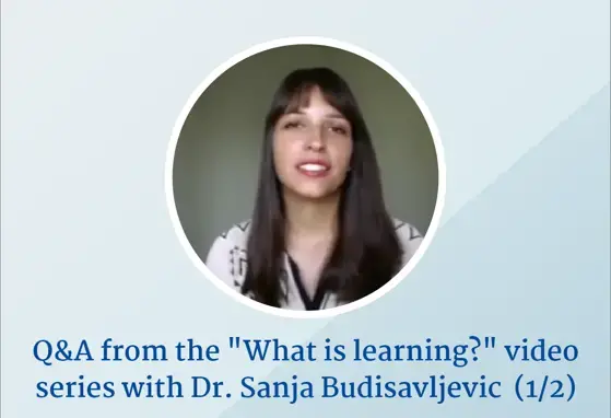 Q&A from the "What is Learning?" video series - Spatio-temporal Dynamics of Brain Development - Dr. Sanja Budisavljevic.