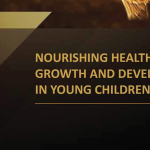 Nourishing Healthy Brain Growth and Development in Young Children