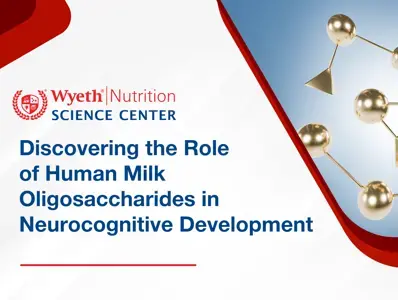Discovering the Role of Human Milk Oligosaccharides in Brain Development Discovering the Role of Human Milk Oligosaccharides in Brain Development